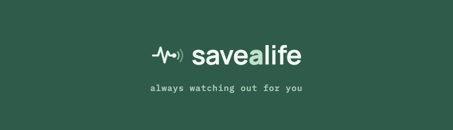 Save A Life — always watching out for you